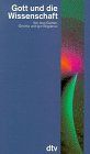 Gott und die Wissenschaft: Auf dem Weg zum Meta-Realismus (dtv Sachbuch)