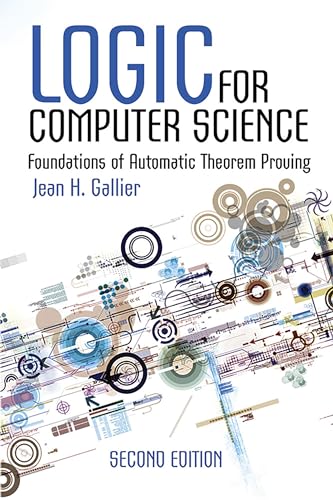 Logic for Computer Science: Foundations of Automatic Theorem Proving, Second Edition: (Dover Books on Computer Science)