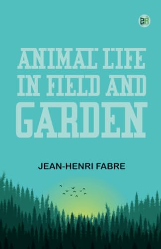 Animal Life in Field and Garden von Zinc Read