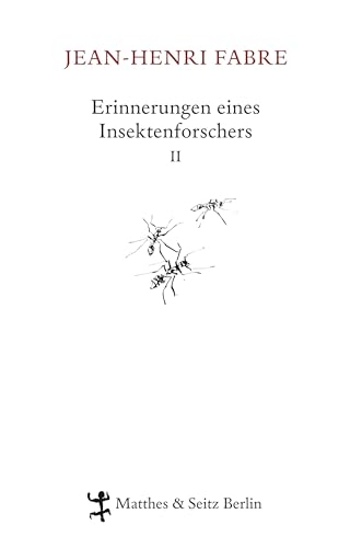 Erinnerungen eines Insektenforschers 02: Souvenirs Entomologiques von Matthes & Seitz Verlag