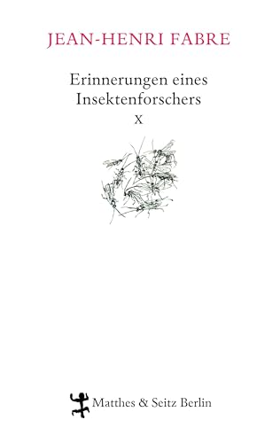 Erinnerungen eines Insektenforschers X: Souvenirs entomologiques X: Souvenirs entomologiques 10