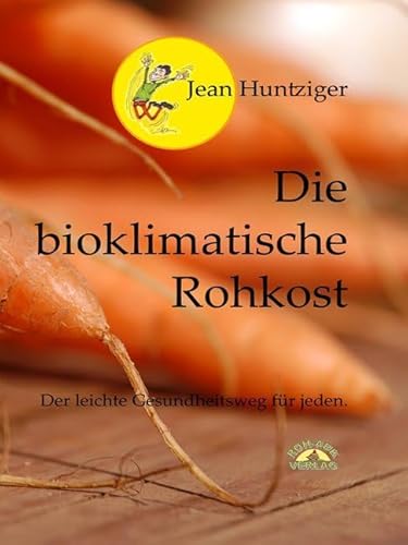 Die bioklimatische Rohkost: Der leichte Gesundheitsweg für jeden