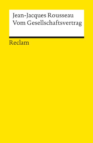 Vom Gesellschaftsvertrag: oder Grundsätze des Staatsrechts (Reclams Universal-Bibliothek) von Reclam Philipp Jun.