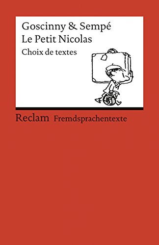 Le Petit Nicolas. Choix de textes: Französischer Text mit deutschen Worterklärungen. B1 (GER) (Reclams Universal-Bibliothek)