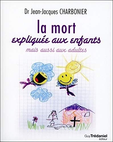 La mort expliquée aux enfants mais aussi aux adultes von TREDANIEL