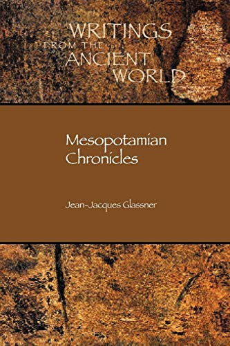 Mesopotamian Chronicles (Writings from the Ancient World, Band 19) von Society of Biblical Literature