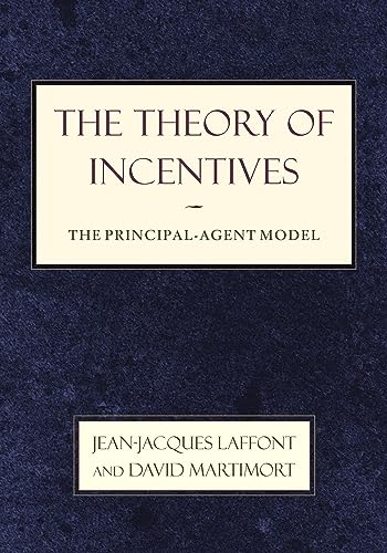 The Theory of Incentives: The Principal-Agent Model von Princeton University Press