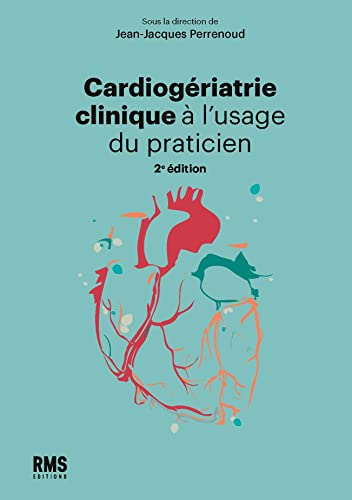 Cardiogériatrie clinique à l’usage du praticien – 2ème édition: comprendre les enjeux d'une relation complexe von RMS éditions