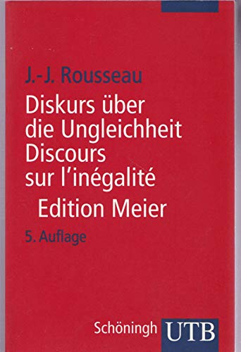 Diskurs über die Ungleichheit. Discours sur l'inègalitè: Kritische Ausgabe des integralen Textes. Mit sämtlichen Fragmenten und ergänzenden ... ... und den Handschriften. Französisch-Deutsch