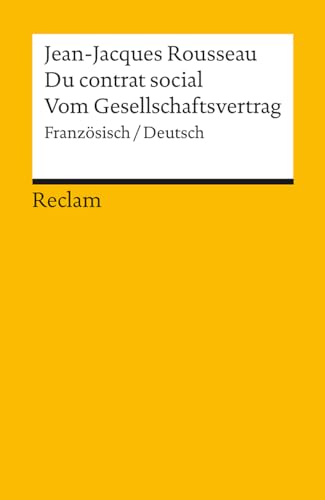 Du contrat social / Vom Gesellschaftsvertrag. Französisch/Deutsch: Rousseau, Jean Jacques – 18682 – Vollst. durchges. und bibliograph. erg. Ausgabe 2023 (Reclams Universal-Bibliothek) von Reclam Philipp Jun.