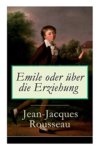 Emile oder über die Erziehung: Bildungsroman: Pädagogische Prinzipien