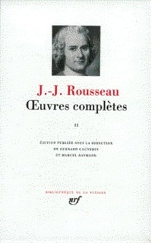 Rousseau : Oeuvres complètes, tome 2: La Nouvelle Héloïse - Théâtre - Poésies - Essais littéraires