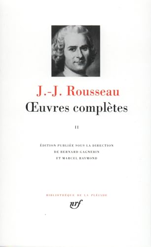 Rousseau : Oeuvres complètes, tome 2: La Nouvelle Héloïse - Théâtre - Poésies - Essais littéraires