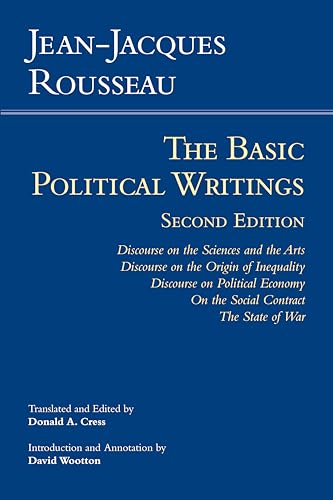 The Basic Political Writings: Discourse on the Sciences and the Arts, Discourse on the Origin and Foundations of Inequality Among Men, Discourse on ... Contract, The State of War (Hackett Classics)