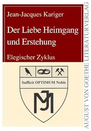 Der Liebe Heimgang und Erstehung (August von Goethe Literaturverlag) von Frankfurter Literaturverlag
