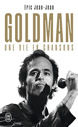 Goldman: Une vie en chansons