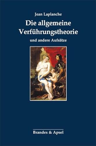 Die allgemeine Verführungstheorie und andere Aufsätze von Brandes + Apsel Verlag Gm
