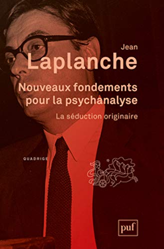 Nouveaux fondements pour la psychanalyse: La séduction originaire