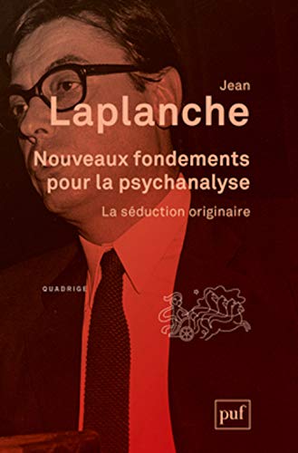 Nouveaux fondements pour la psychanalyse - La séduction originaire von PUF