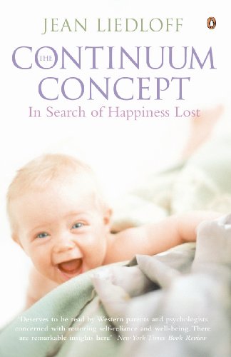 The Continuum Concept: In Search of Happiness Lost