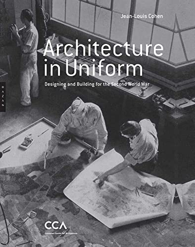 Architecture in Uniform: Designing and Building for the Second World War (Editions Hazan (Yale)) von Yale University Press