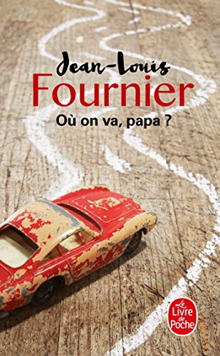 Où on va, papa?: Ausgezeichnet mit dem Prix Femina, Kategorie französische Literatur 2008 (Le Livre de Poche) von Le Livre de Poche