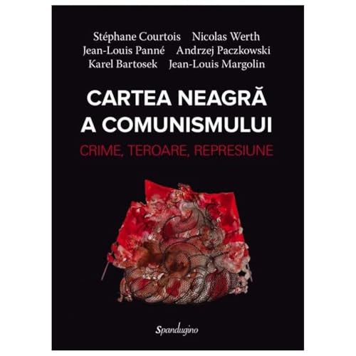 Cartea Neagra A Comunismului. Crime. Teroare. Represiune von Spandugino