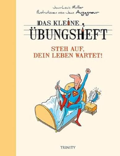Das kleine Übungsheft - Steh auf, dein Leben wartet! (Das kleine Übungsheft, Bibliothek der guten Gefühle) von TRINITY