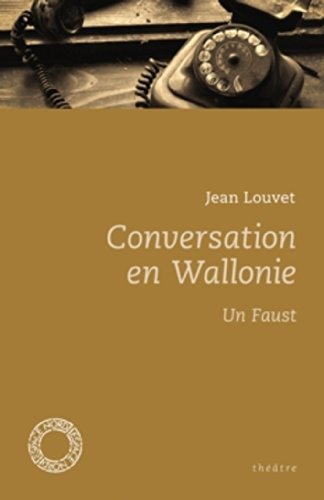Conversation en Wallonie - Un Faust von ESPACE NORD