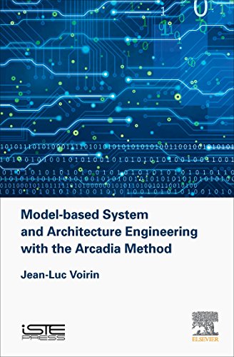 Model-based System and Architecture Engineering with the Arcadia Method (Implementation of Model Based System Engineering) von Elsevier