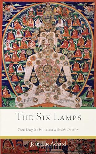 The Six Lamps: Secret Dzogchen Instructions of the Bön Tradition von Wisdom Publications