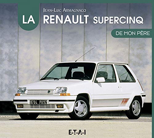 Renault Super 5 De Mon Pere Renault Super 5 De Mon Pere