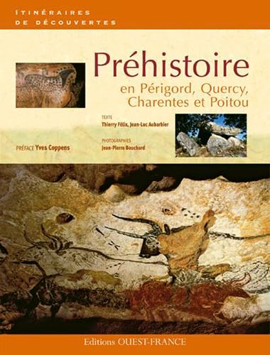 Préhistoire en Périgord, Quercy, Charentes et Poitou von OUEST FRANCE