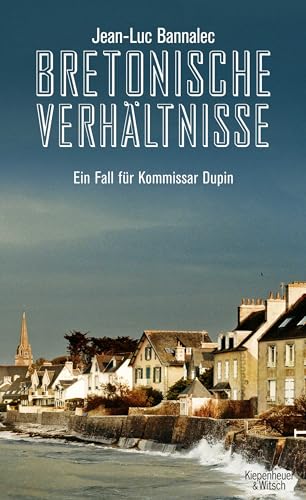 Bretonische Verhältnisse: Kommissar Dupins erster Fall | »Ein Muss für Bretagne-Urlauber« WDR 5