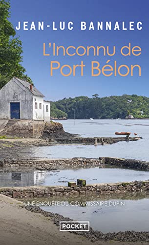 L'inconnu de Port Bélon: Une enquête du commissaire Dupin