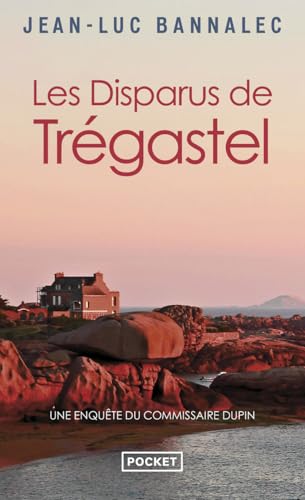 Les Disparus de Trégastel: Une enquête du commissaire Dupin