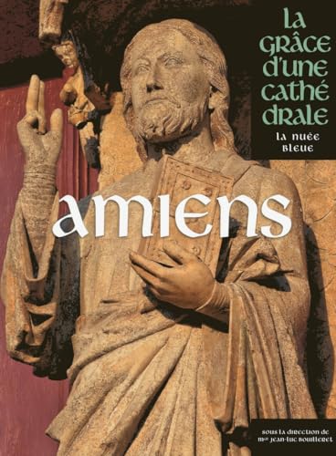 Amiens, la Grâce d'une Cathédrale