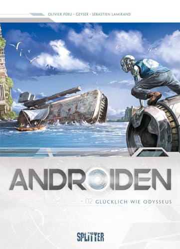 Androiden. Band 2: Glücklich wie Odysseus von Splitter Verlag