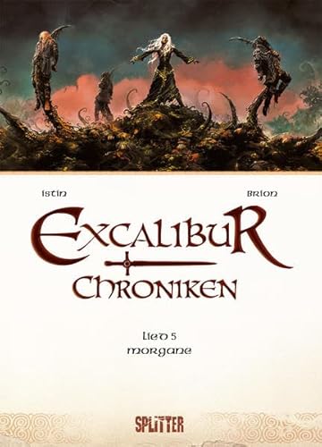 Excalibur Chroniken. Band 5: Morgana von Splitter Verlag