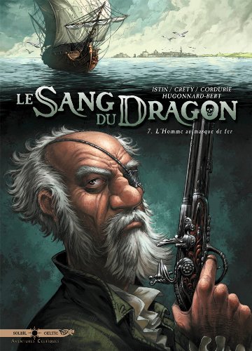 Le Sang du dragon T07: L'Homme au masque de fer von SOLEIL