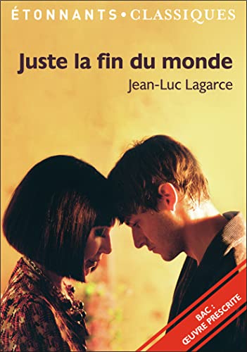 Juste la fin du monde - PROGRAMME NOUVEAU BAC 2021 1ère - Parcours "Crise personnelle, crise familiale": Parcours : crise personnelle, crise familiale