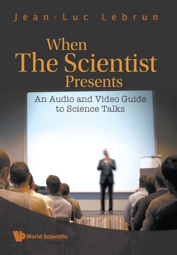 WHEN SCIENTIST PRESENTS [W/ DVD]: An Audio and Video Guide to Science Talks von World Scientific Publishing Company