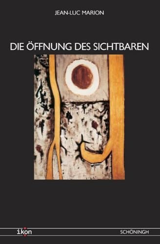 Die Öffnung des Sichtbaren: Eingel. u. aus d. Französ. übers. v. Geraldine Bertrand u. Dominik Bertrand-Pfaff (IKON. Bild + Theologie)