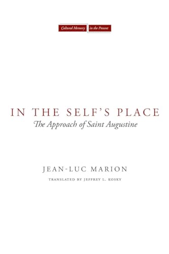 In the Self's Place: The Approach of Saint Augustine (Cultural Memory in the Present)