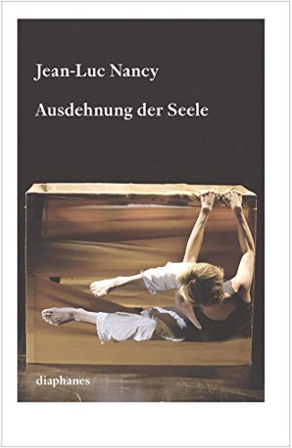 Ausdehnung der Seele: Texte zu Körper, Kunst und Tanz (quadro) von Diaphanes