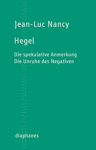 Hegel: Die spekulative Anmerkung. Die Unruhe des Negativen