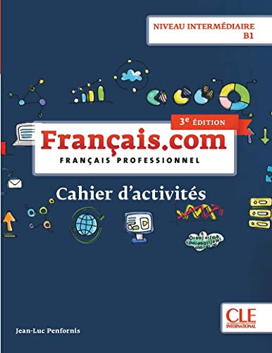 Francais.com Nouvelle edition: Cahier d'activites (3e edition)
