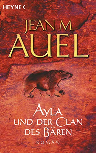 Ayla und der Clan des Bären (Ayla - Die Kinder der Erde, Band 1)