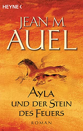 Ayla und der Stein des Feuers (Ayla - Die Kinder der Erde, Band 5) von HEYNE
