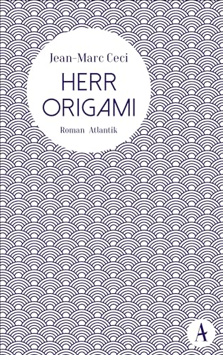 Herr Origami: Roman von Atlantik Verlag